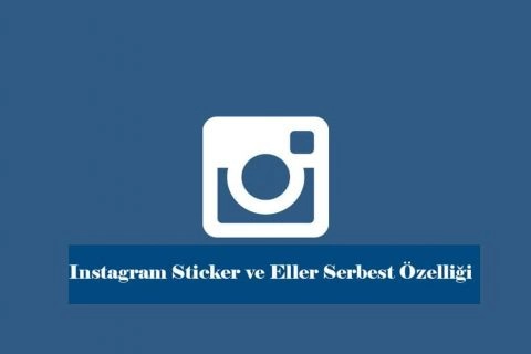 Instagram Sticker ve Eller Serbest Özelliği