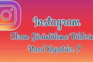 Instagram Ekran Görüntüsü Bildirimi Özelliği Nasıl Kapatılır ?