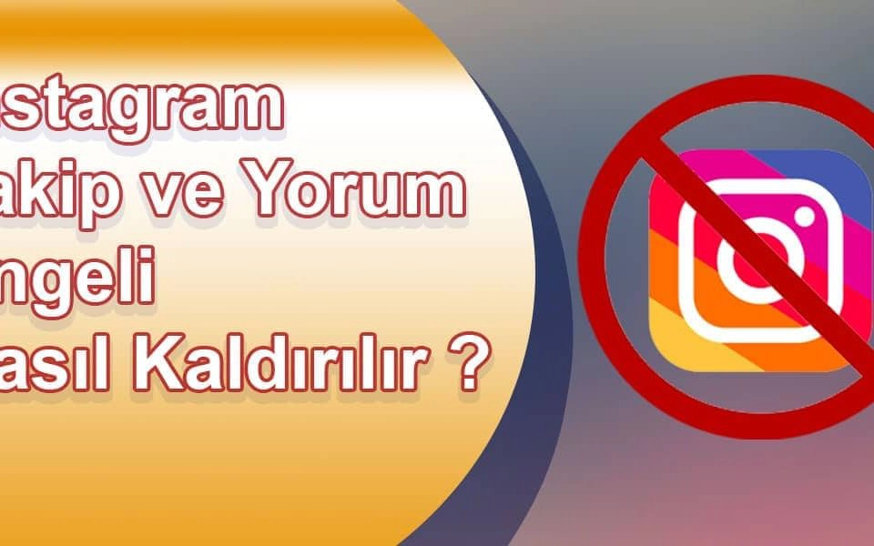 Instagram Takip Engeli Nedir ? Neden Engellendim ?