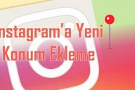 Instagram’da Yeni Konum Nasıl Eklenir ?