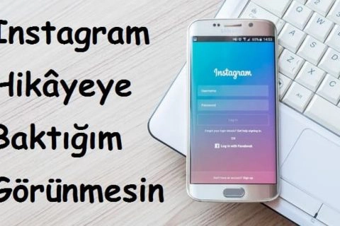 Instagram Hikâyeye Baktığım Görünmesin