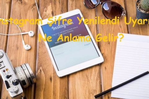 Instagram Şifre Yenilendi Uyarısı Ne Anlama Gelir?