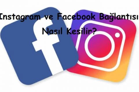 Instagram ve Facebook Bağlantısı Nasıl Kesilir?