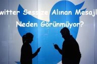 Twitter Sessize Alınan Mesajlar Neden Görünmüyor?