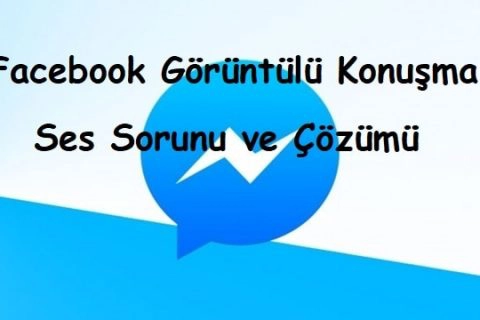 Facebook Görüntülü Konuşma Ses Sorunu ve Çözümü