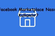 Facebook Marketplace Nasıl Kullanılır?
