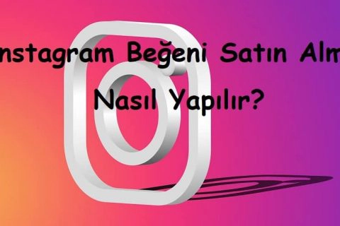 Instagram Beğeni Satın Alma Nasıl Yapılır?