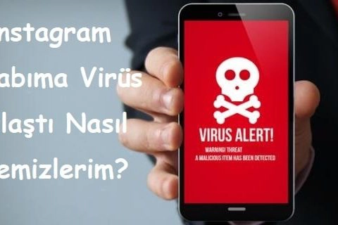 Instagram Hesabıma Virüs Bulaştı Nasıl Temizlerim?