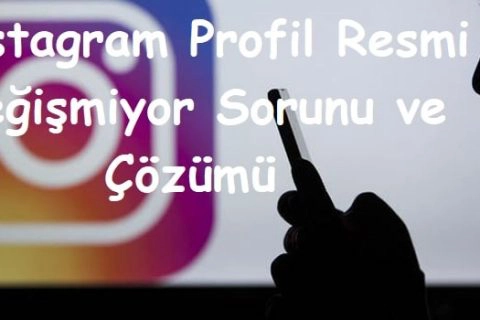 Instagram Profil Resmi Değişmiyor Sorunu ve Çözümü