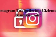 Instagram Takipçilerimi Gizlemek Mümkün mü?