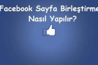 Facebook Sayfa Birleştirme Nasıl Yapılır?