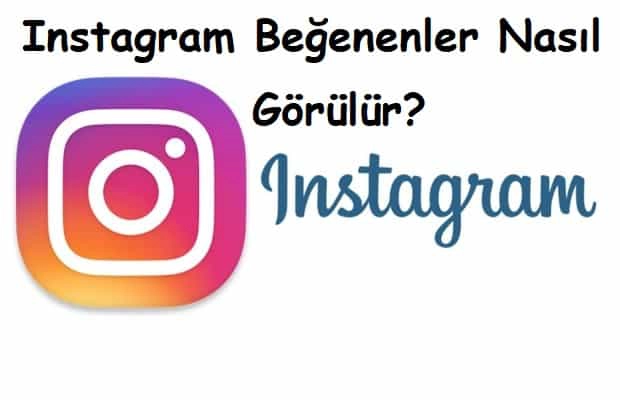 Instagram Beğenenler Nasıl Görülür?