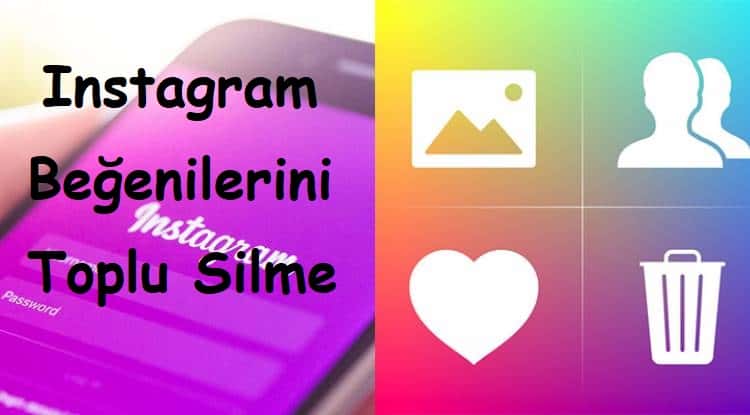 Instagram Beğenilerini Toplu Silme