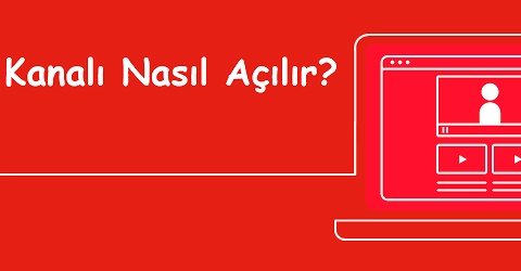 Youtube Kanalı Nasıl Açılır?