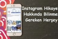 İnstagram Hikayeler Hakkında Bilinmesi Gereken Herşey