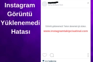 Instagram Görüntü Yüklenemedi Hatası Çözümü 2020 Resimli Anlatım