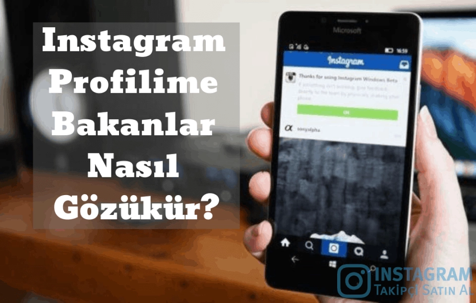 Instagram Profilime Bakanlar Gözükür mü?