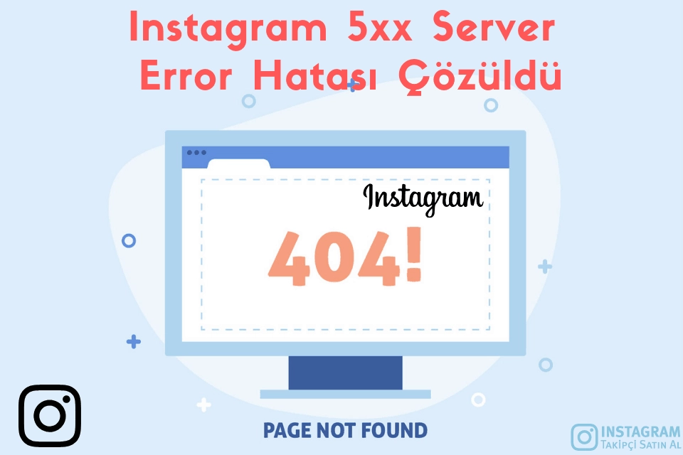 Instagram 5xx Server Error Hatası Çözüldü