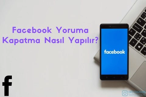 Facebook Yoruma Kapatma Nasıl Yapılır?