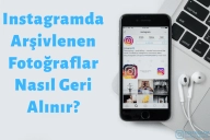 Instagramda Arşivlenen Fotoğraflar Nasıl Geri Alınır?