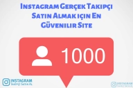 Instagram Gerçek Takipçi Satın Almak için En Güvenilir Site