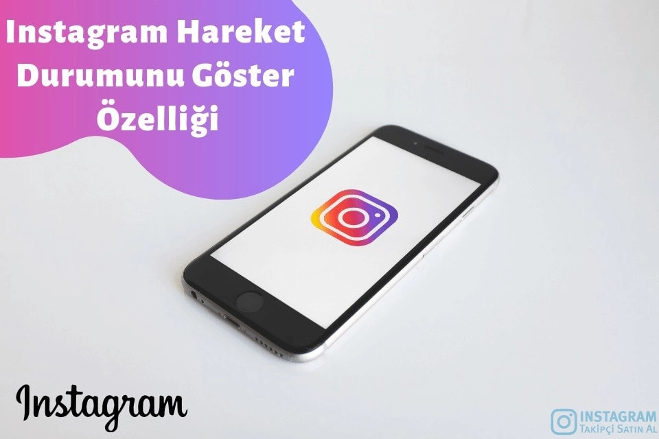 Instagram Hareket Durumunu Göster Özelliği