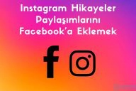 Instagram Hikayeler Paylaşımlarını Facebook’a Eklemek