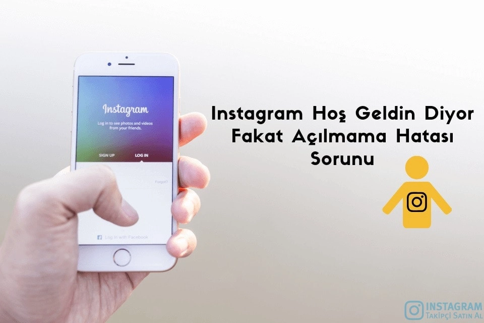 Instagram Hoş Geldin Diyor Fakat Açılmama Hatası Sorunu