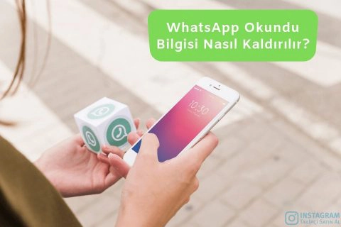 WhatsApp Okundu Bilgisi Nasıl Kaldırılır?