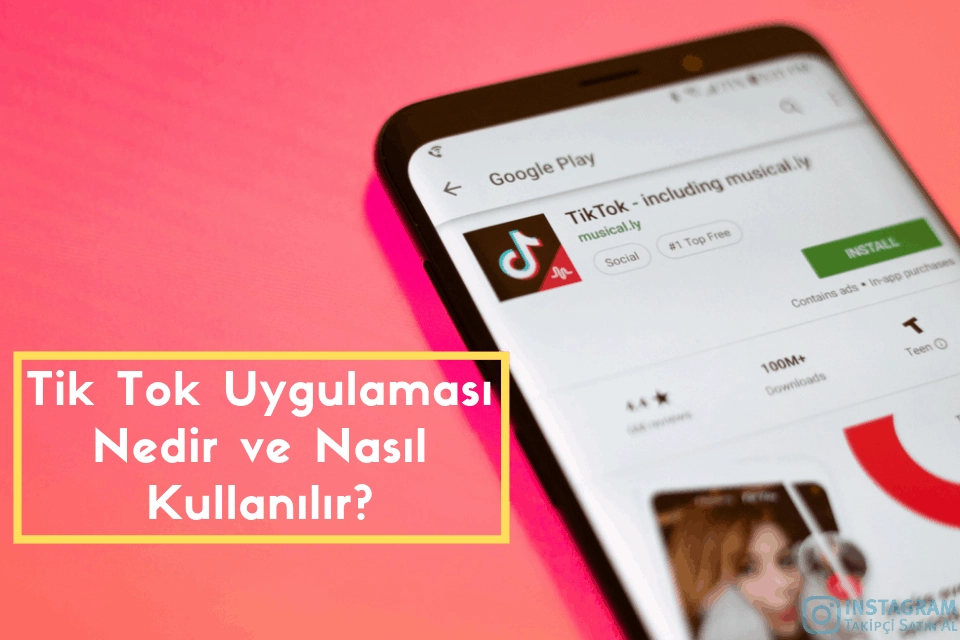 Tik Tok Uygulamasına Giriş Nasıl Yapılır?