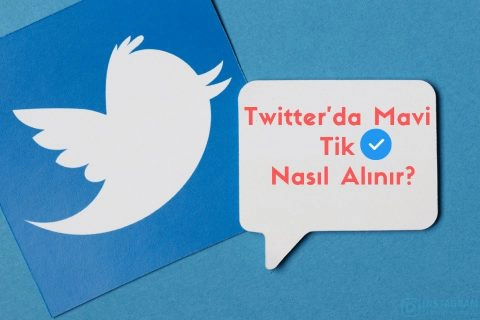 Twitter’da Mavi Tik Nasıl Alınır?