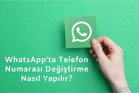 WhatsApp’ta Telefon Numarası Değiştirme Nasıl Yapılır?