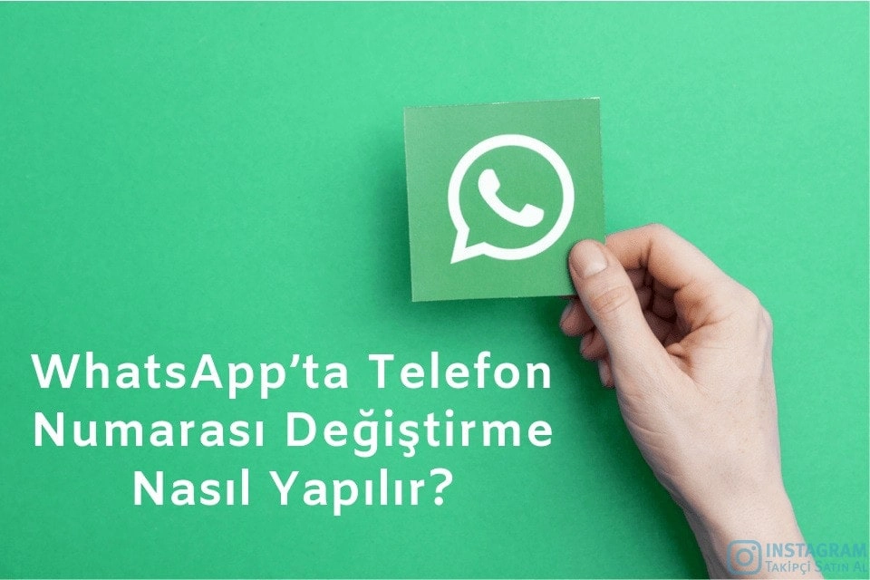 WhatsApp’ta Telefon Numarası Değiştirme Nasıl Yapılır?