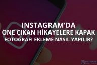 Instagram Öne Çıkan Hikayelere Kapak Fotoğrafı Ekleme Nasıl Yapılır?