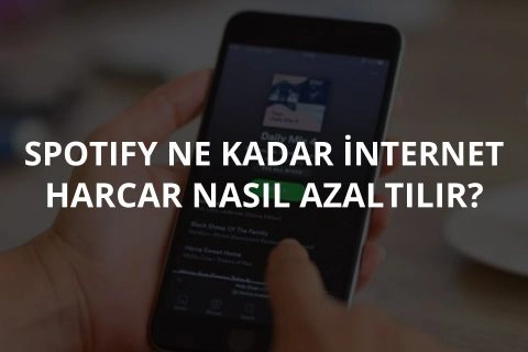 Spotify Ne Kadar İnternet Harcar Nasıl Azaltılır?