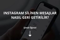 Instagram Silinen Mesajlar Nasıl Geri Getirilir?