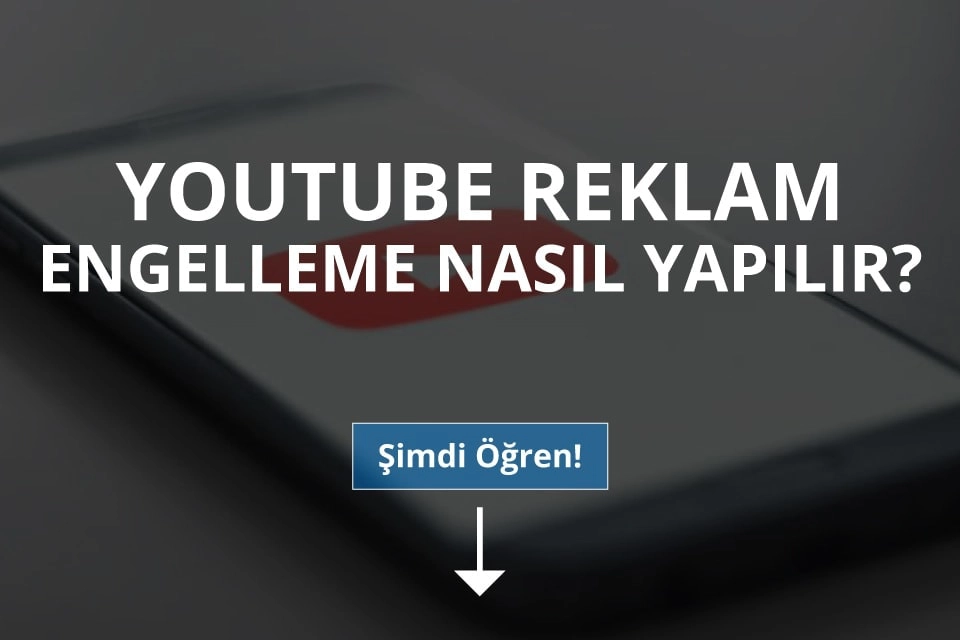 Youtube Reklam Engelleme Nasıl Yapılır?