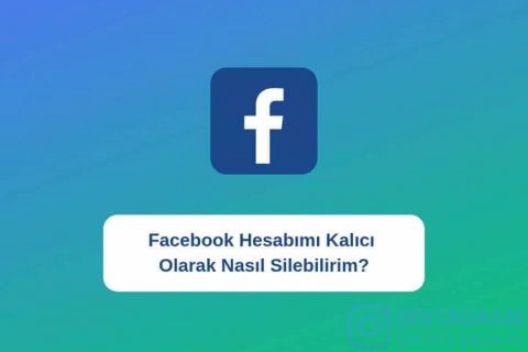 Facebook Hesabımı Kalıcı Olarak Nasıl Silebilirim?