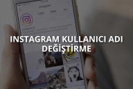 Instagram Kullanıcı Adı Nasıl Değiştirilir?