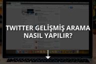 Twitter’da Gelişmiş Arama Nasıl Yapılır?