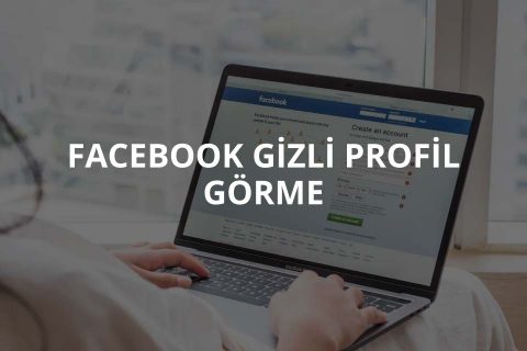 Facebook Gizli Profil Nasıl Görülür?