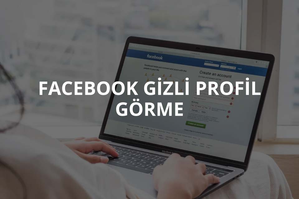 Facebook Gizli Profil Nasıl Görülür?