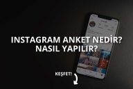 Instagram Anket Özelliği Nasıl Kullanılır?