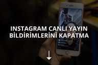 Instagram Canlı Yayın Bildirimleri Nasıl Kapatılır?