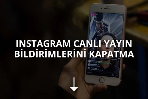 Instagram Canlı Yayın Bildirimleri Nasıl Kapatılır?