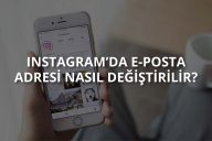 Instagram E-Posta Adresi Nasıl Değiştirilir?