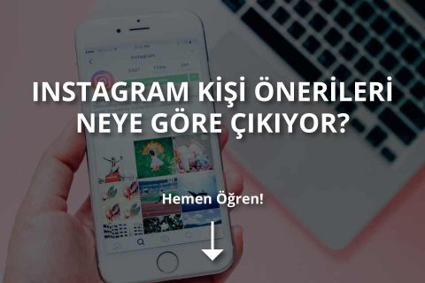 Instagram Kişi Önerileri Neye Göre Çıkıyor?