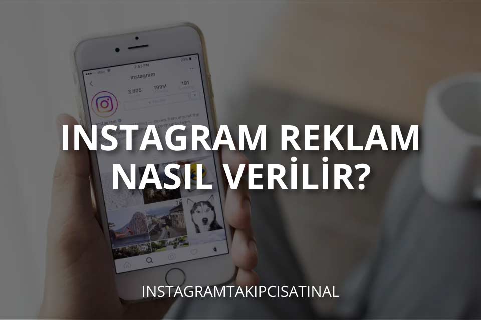 Instagram’da Reklam Nasıl Verilir?