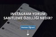 Instagram Yorum Sabitleme Özelliği Nedir?