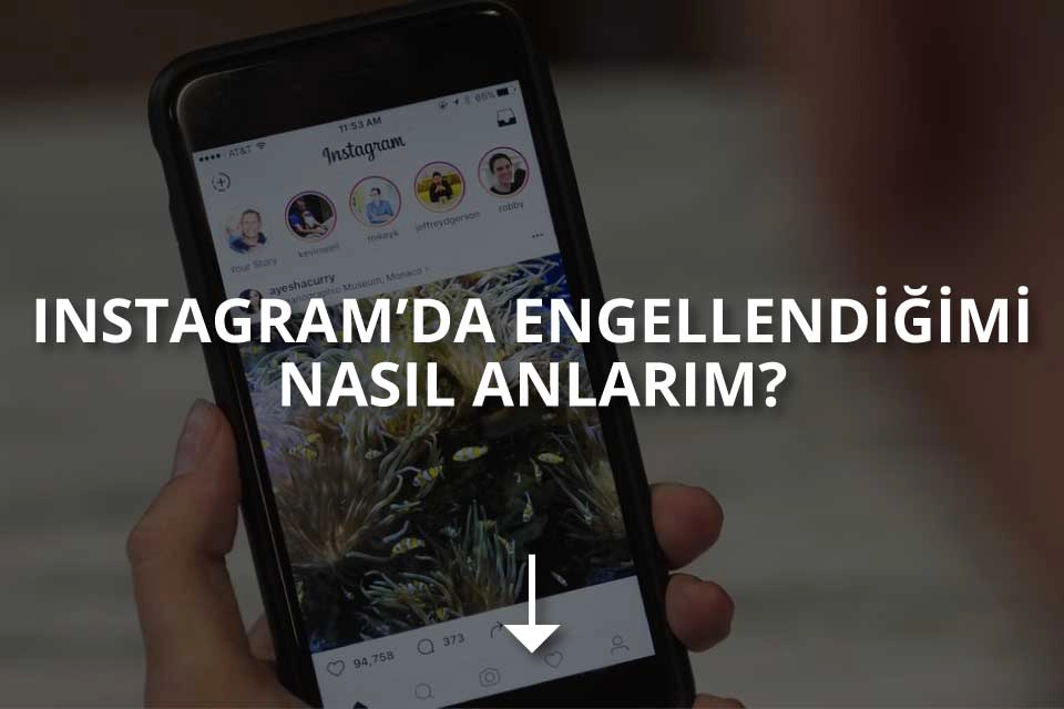 Instagram’da Engellendiğimi Nasıl Anlarım?